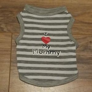 NWOT I ❤ MY MOMMY Pet Tees